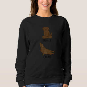 Inhale Exhale Labrador Retriever Chocolate Lab Dog Sweatshirt
