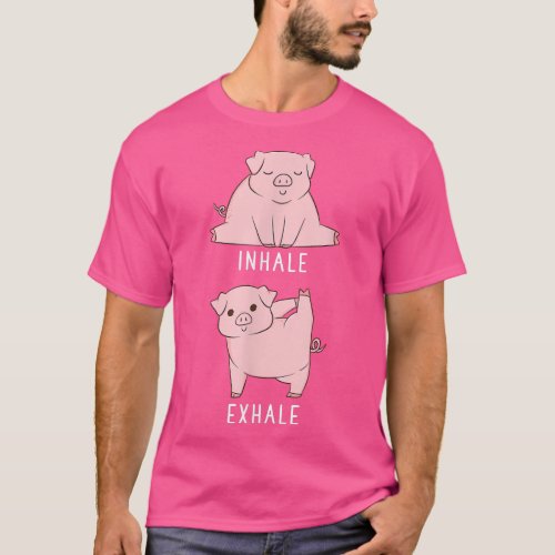 Inhale Exhale Pig Funny Farm Animal Yoga  T_Shirt