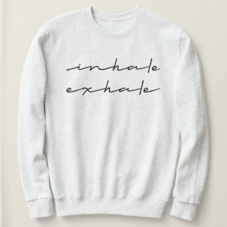 Inhale Exhale Positive Yoga Quote Sweatshirt
