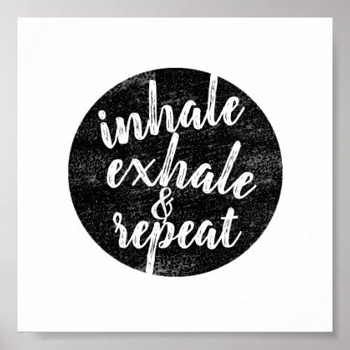 inhale exhale quote gray and white distressed poster