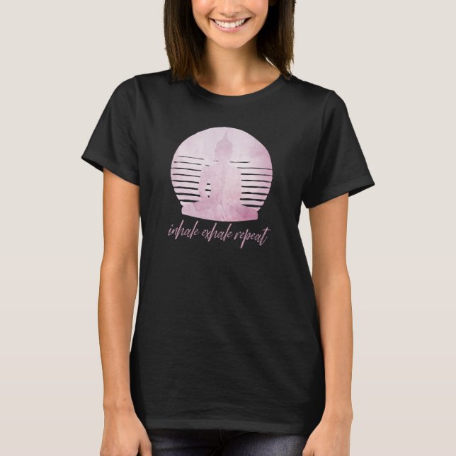 Inhale Exhale Repeat Pink T-Shirt (Front)