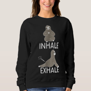 Inhale Exhale Sloth Yoga Funny Farting Gift Fart Sweatshirt