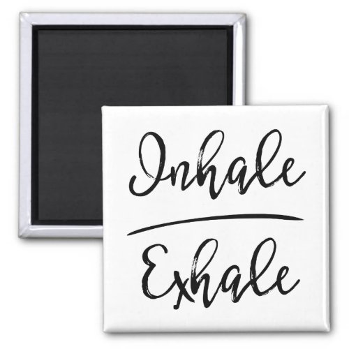 Inhale Exhale Typography Magnet