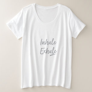 Inhale Exhale Yoga Namaste Meditation Breathe Plus Size T-Shirt