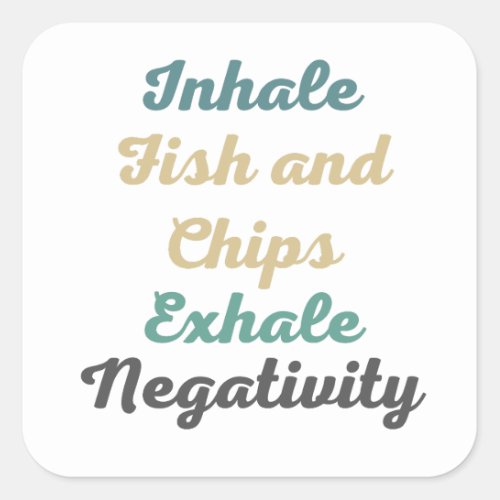 Inhale Fish and Chips Exhale Negativity Stickers