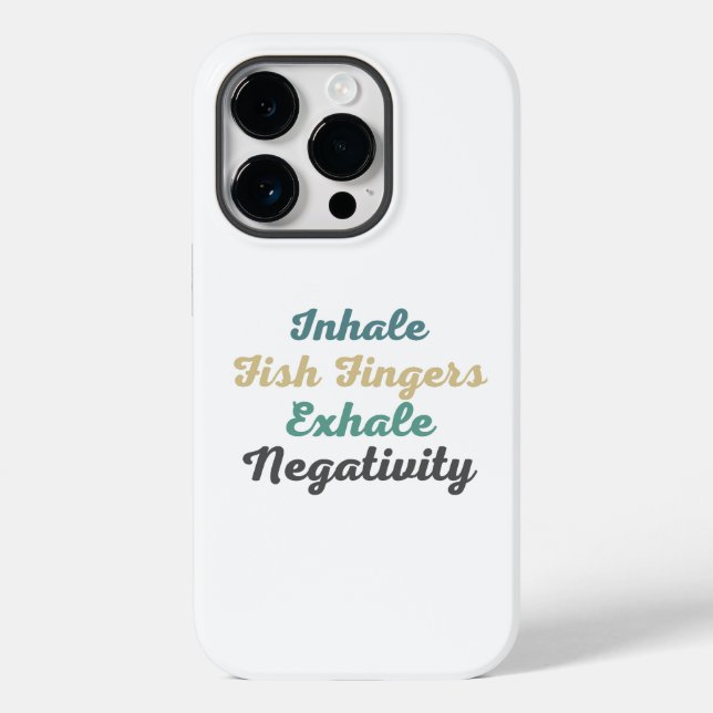 Inhale Fish Fingers Exhale Negativity Phone Case (Back)