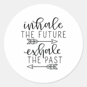 Inhale future exhale past classic round sticker