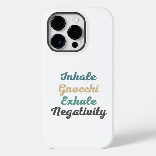 Inhale Gnocchi Exhale Negativity Phone Case