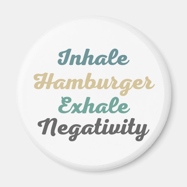 Inhale Hamburger Exhale Negativity Magnets (Front)