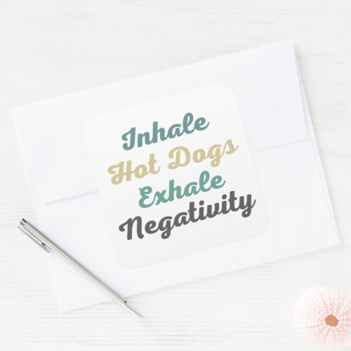 Inhale Hot Dogs Exhale Negativity Stickers