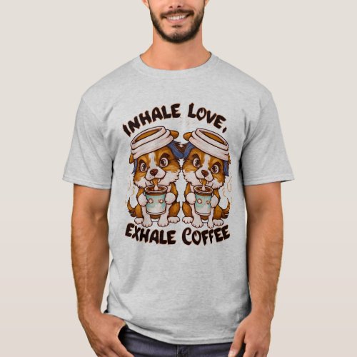 Inhale love exhale coffee dog lovers gifts T_Shirt
