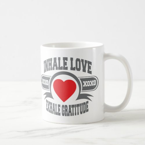 Inhale Love Exhale Gratitude Coffee Mug