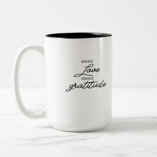 INHALE LOVE EXHALE GRATITUDE Two-Tone COFFEE MUG