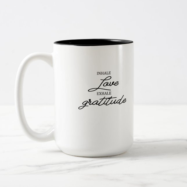 INHALE LOVE EXHALE GRATITUDE Two-Tone COFFEE MUG (Left)