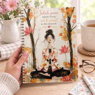 Inhale Peace Be Present Every Day Always Notebook
