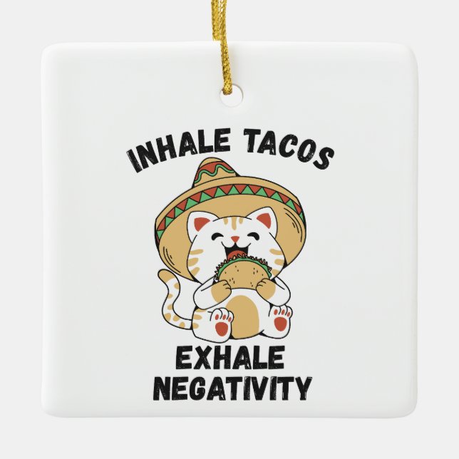 Inhale tacos exhale negativity ceramic ornament (Front)