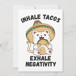Inhale tacos exhale negativity invitation