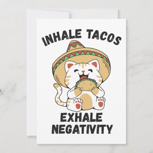Inhale tacos exhale negativity invitation