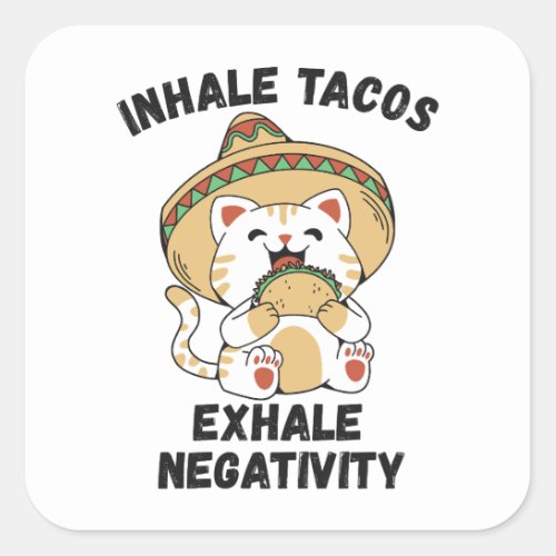 Inhale tacos exhale negativity square sticker