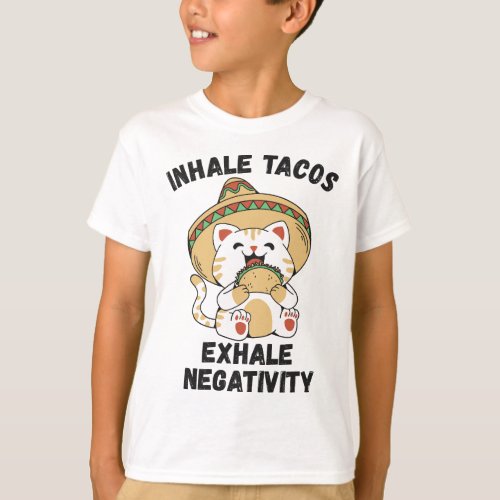 Inhale tacos exhale negativity T_Shirt