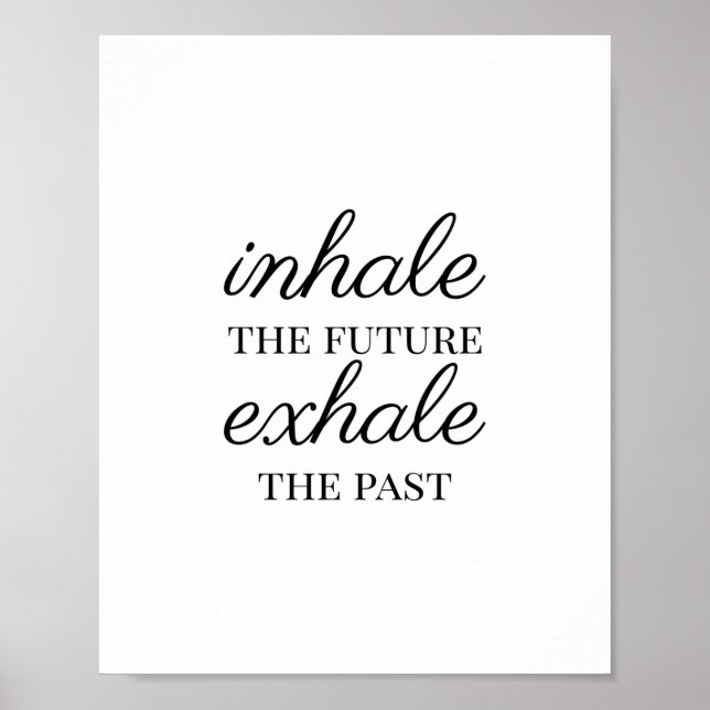 Inhale the future, exhale the past poster (Front)