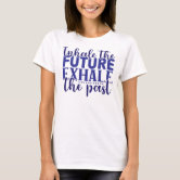 Inhale Confidence Exhale Doubt Shirt Yoga Shirt Feminist Shirt