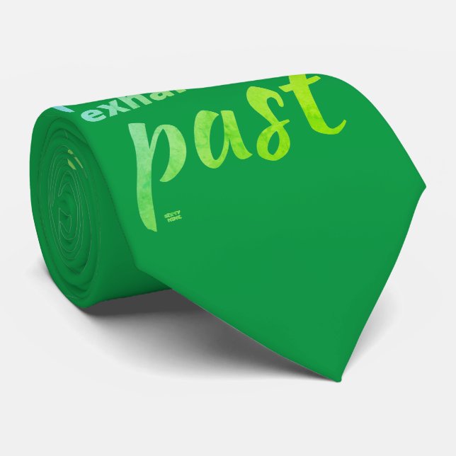 "INHALE THE PRESENT..." inspirational quote    Neck Tie (Rolled)