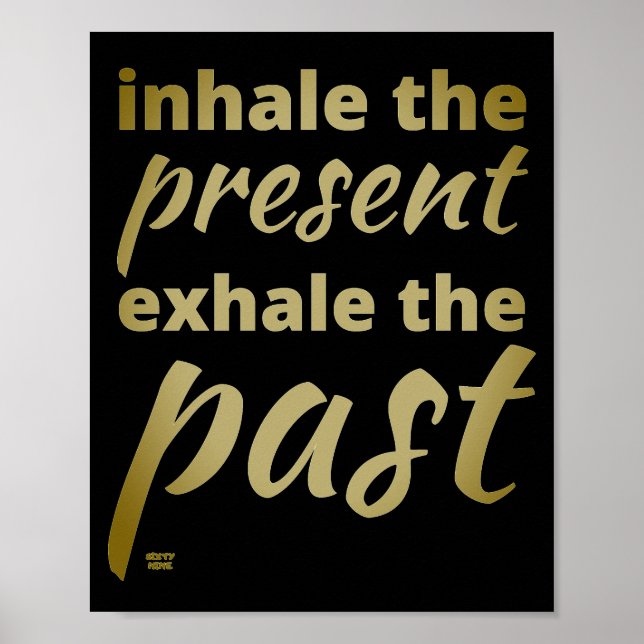 "INHALE THE PRESENT..." inspirational quote        Poster (Front)