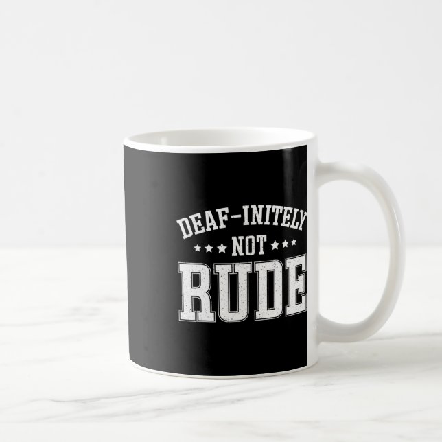 Initely Not Rude Fun Deaf  Coffee Mug (Right)