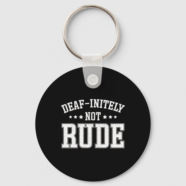 Initely Not Rude Fun Deaf  Keychain (Front)