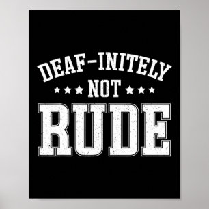 Initely Not Rude Fun Deaf  Poster