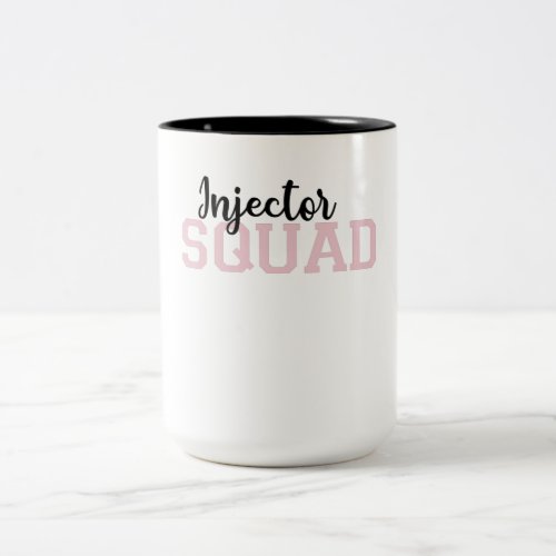 Injector Squad Med Spa Cosmetic Injector Two_Tone Coffee Mug