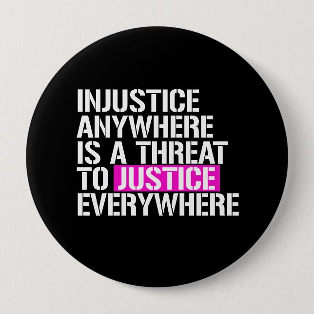 Injustice anywhere is a threat to justice everywhe pinback button (Front)