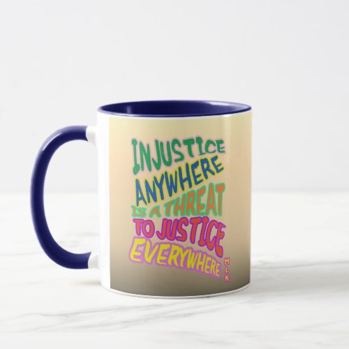 Injustice AnywhereThreat To Justice Everywhere Mug