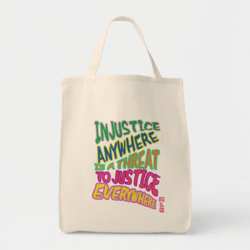 Injustice AnywhereThreat To Justice Everywhere Tote Bag