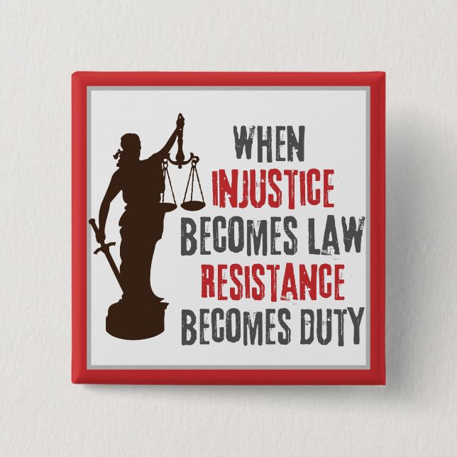 Injustice Becomes Resistance Protest Quote  Button (Front)