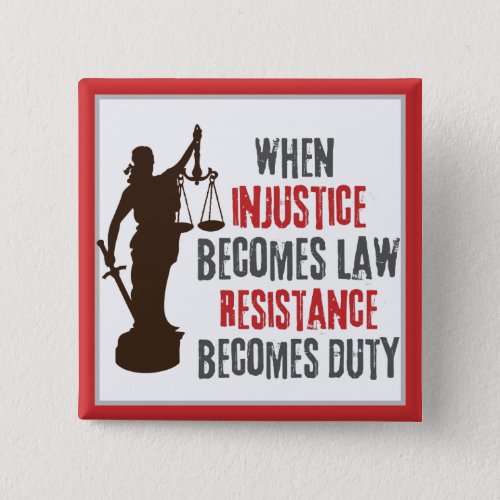 Injustice Becomes Resistance Protest Quote  Button