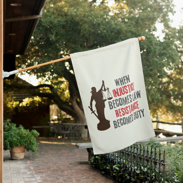 Injustice Becomes Resistance Protest Quote  House Flag (In SItu)