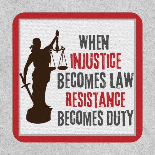 Injustice Becomes Resistance Protest Quote Iron On Patch