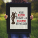 Injustice Becomes Resistance Protest Quote  Poster