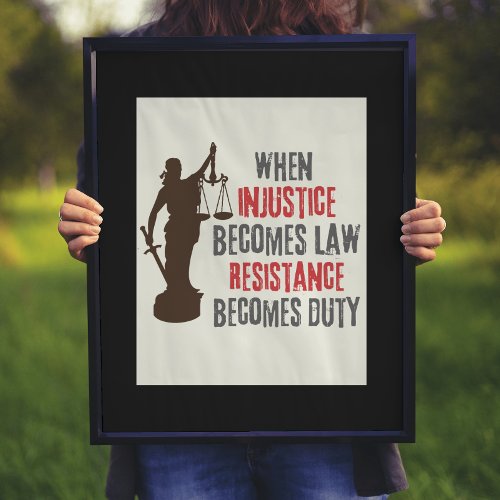 Injustice Becomes Resistance Protest Quote  Poster