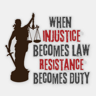 Injustice Becomes Resistance Protest Quote Sticker