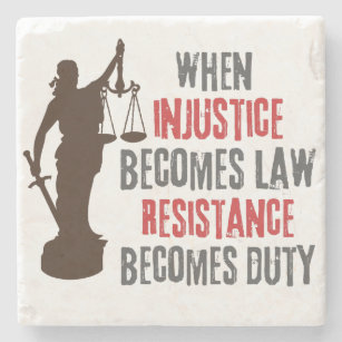 Injustice Becomes Resistance Protest Quote  Stone Coaster