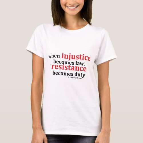 Injustice Resistance T_Shirt