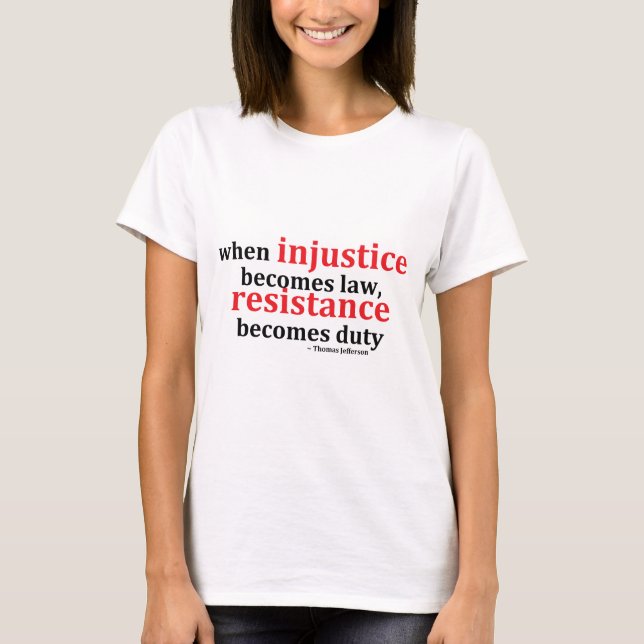 Injustice Resistance T-Shirt (Front)
