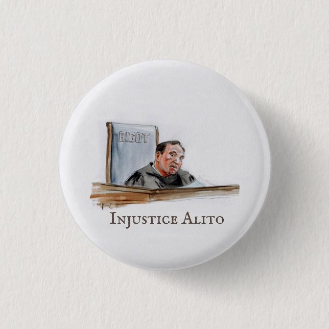 Injustice Sam Alito Button (Front)