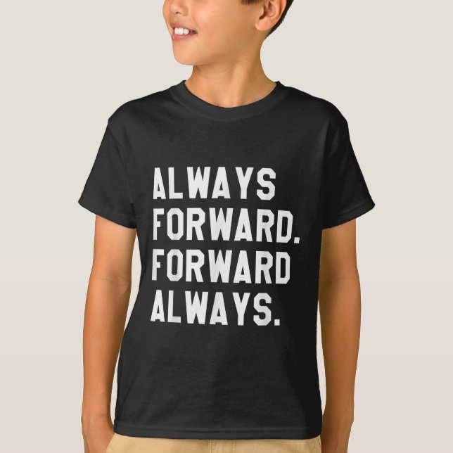 Ink &amp; Impressions Always Forward _ Forward Alw T-Shirt (Front)