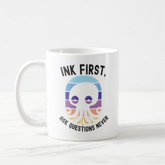 Ink First Ask Questions Never Funny Octopus Retro Coffee Mug