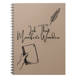 Ink That Manifests Wonders Writer's Spiral Noteboo Notebook