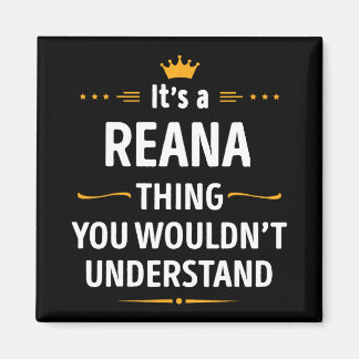 Inked Creation - Its A Reana Thing You Wouldn't Un Magnet